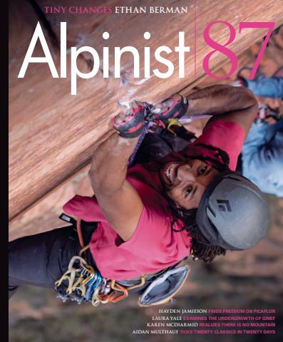 Alpinist 87 | Autumn 2024 issue Alpinist 87 | Autumn 2024