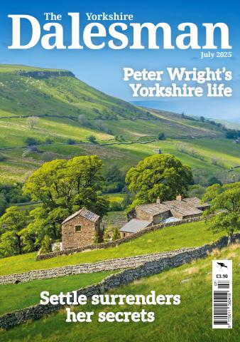 The Yorkshire Dalesman issue July 2025