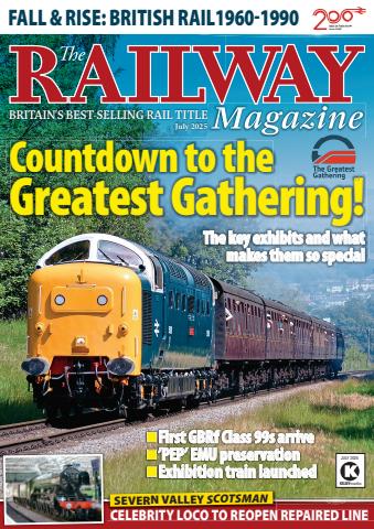 Railway Magazine issue July 2025