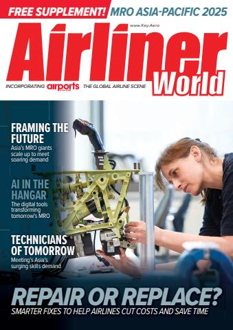 Airliner World issue MRO Asia-Pacific 2025