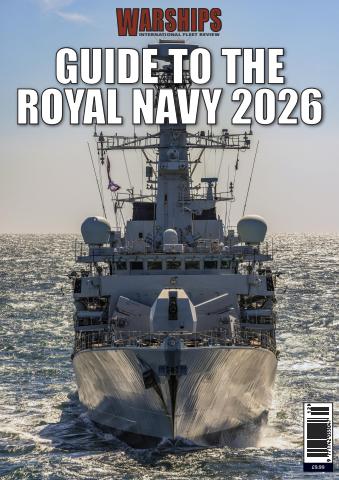 Warships International Fleet Review issue Guide to the Royal Navy 2026