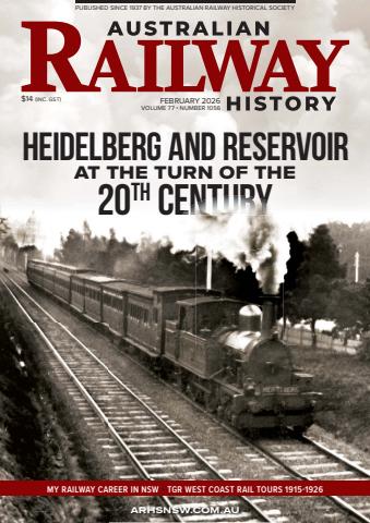 Australian Railway History issue February 2026