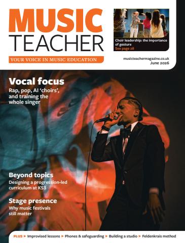 Music Teacher issue June 2026
