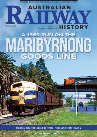 Australian Railway History issue July 2026