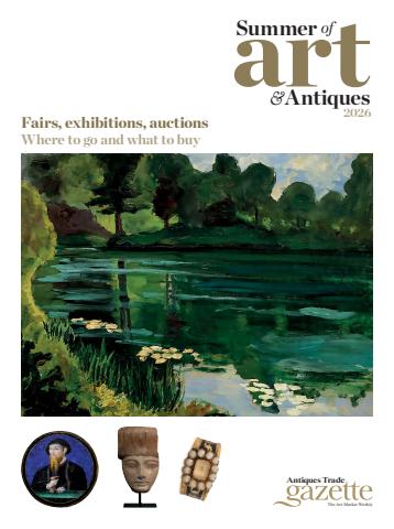 Summer of Art & Antiques 2026 issue Summer of Art & Antiques 2026