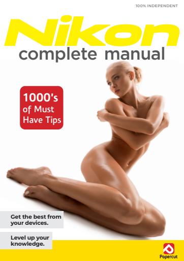 Nikon Photography The Complete Manual issue 