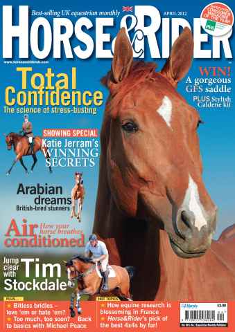 Horse&Rider Magazine - UK equestrian magazine for Horse and Rider issue April 2012