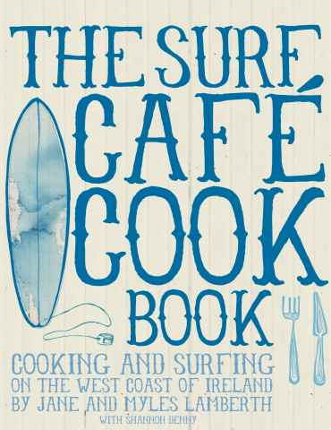 The surf Cafe Cookbook issue The surf Cafe Cookbook