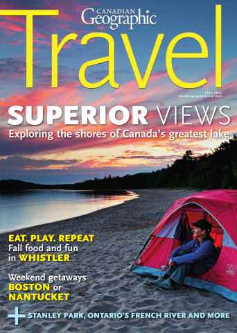 Canadian Geographic issue Fall Travel 2013