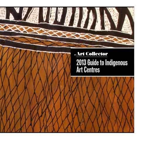 Art Collector issue Guide to Indigenous Art Centres