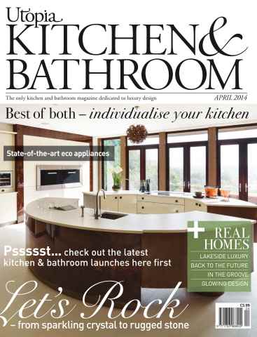 Utopia Kitchen & Bathroom issue April 2014