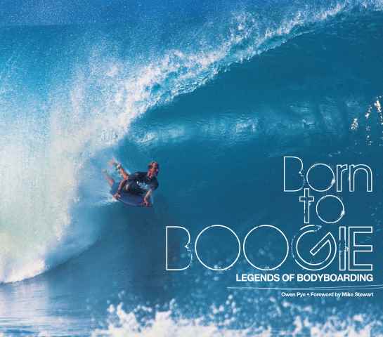 Born to Boogie: Legends of Bodyboarding issue Born to Boogie: Legends of Bodyboarding