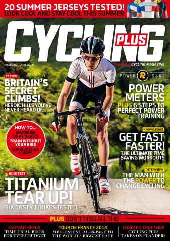 Cycling Plus issue July 2014