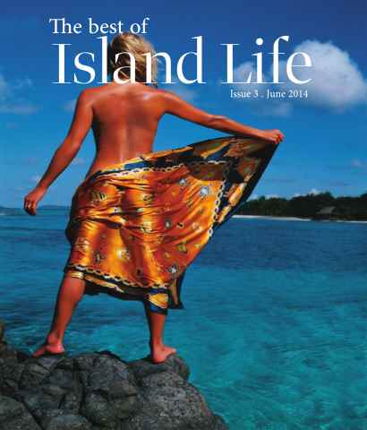 Island Life issue The Best of Island Life - Issue 3 - June 2014