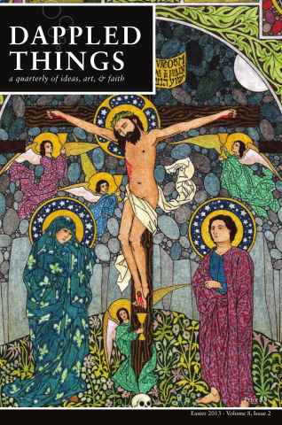 Dappled Things issue Easter 2013