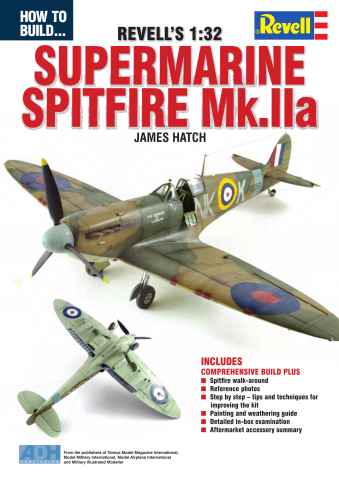 Modellers Reference Library issue How To Build Revell 1:32 Supermarine Spitfire Mk.IIa