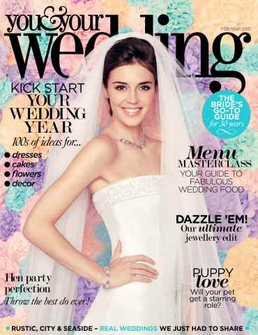 You & Your Wedding issue Feb/March 2015