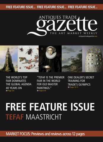 Antiques Trade Gazette issue TEFAF MAASTRICHT FEATURE