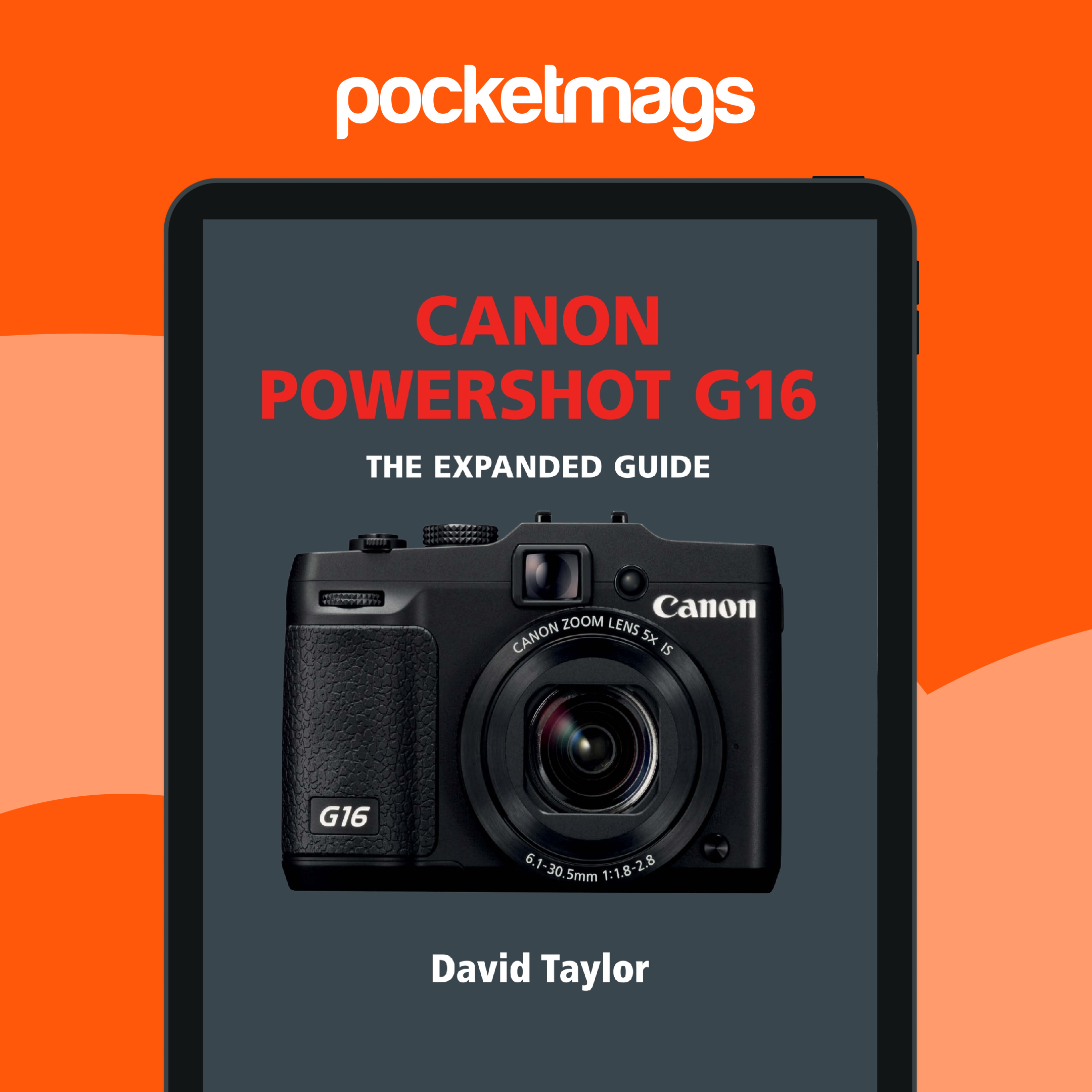Outdoor Photography Magazine - Canon PowerShot G16 Special Issue