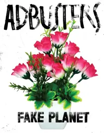 Adbusters 154: Fake Planet 
                issue Adbusters 154: Fake Planet