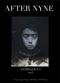 After Nyne Magazine AFTER NYNE ANTHOLOGY I