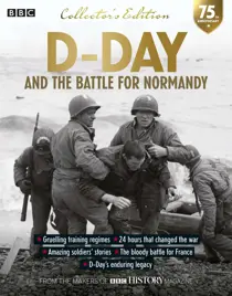 BBC History Magazine D Day and the Battle for Normandy