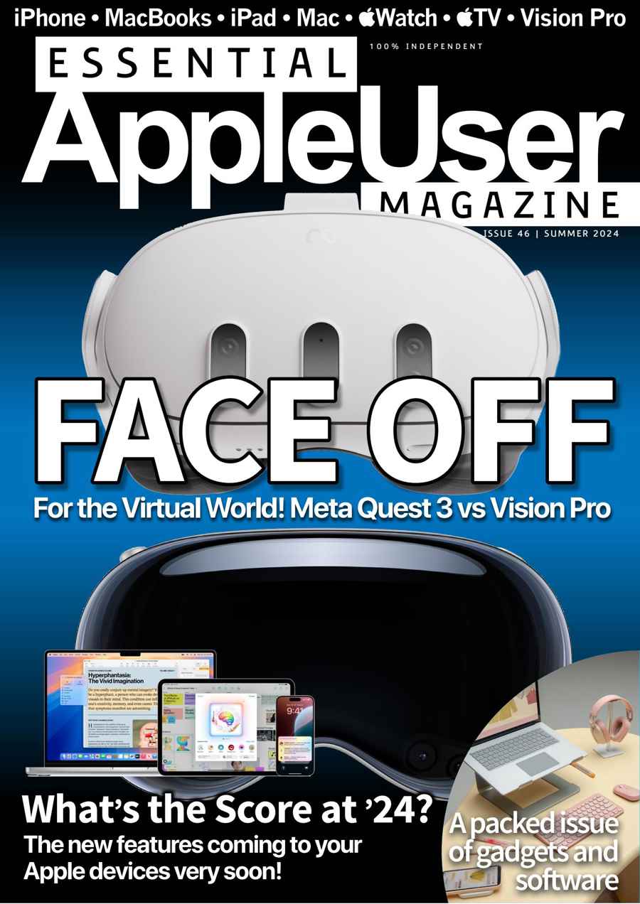 Essential Apple User issue Issue 46 - Summer 2024