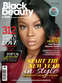 Black Beauty & Hair February/March 2017 
                issue Black Beauty & Hair February/March 2017