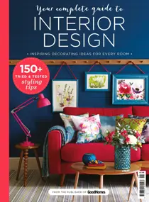 Good Homes Magazine Your Complete Guide to Interior Design