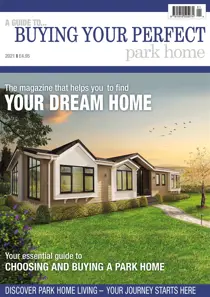 Buying your Perfect Park Home Buying Your Perfect Park Home 2021