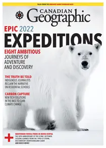 Canadian Geographic Canadian Geographic January/February 2023, Vol. 143, No. 1