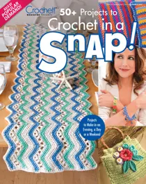 Crochet in a Snap 
                issue Crochet in a Snap