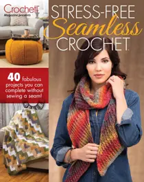 Stress-Free Seamless Crochet 2016 
                issue Stress-Free Seamless Crochet 2016