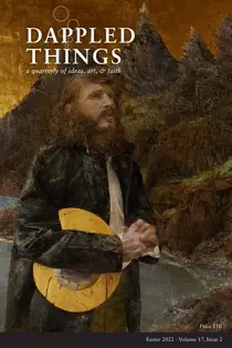 Dappled Things Easter 2022