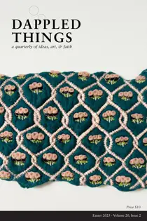 Dappled Things 
                issue Easter 2025