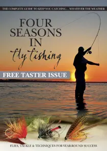 *FREE TASTER* FOUR SEASONS IN FLY FISHING 
                issue *FREE TASTER* FOUR SEASONS IN FLY FISHING