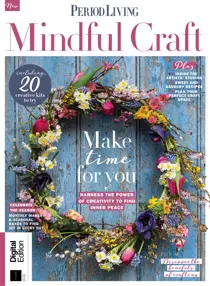 Period Living: Mindful Craft Second Edition 
                issue Period Living: Mindful Craft Second Edition