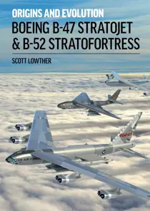 BOEING B-47 STRATOJET AND B-52 STRATOFORTRESS - ORIGINS & EVOLUTION 
                issue BOEING B-47 STRATOJET AND B-52 STRATOFORTRESS - ORIGINS & EVOLUTION
