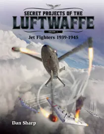 Secret Projects of the Luftwaffe Volume 1 Jet Fighters 
                issue Secret Projects of the Luftwaffe Volume 1 Jet Fighters