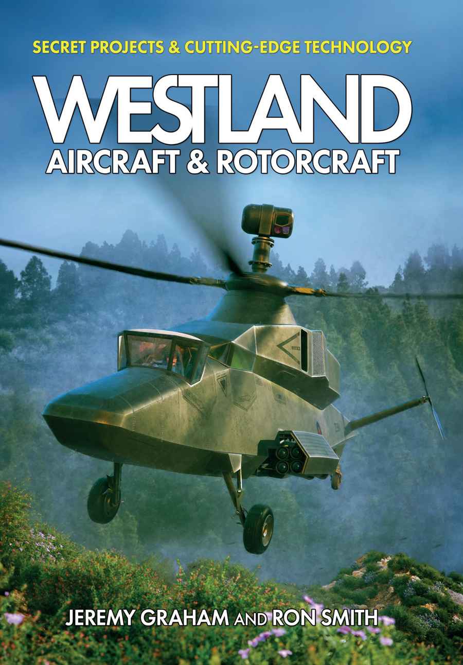 Mortons Books issue Westland Aircraft & Rotorcraft - Secret Projects & Cutting - Edge Technology