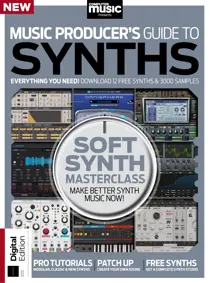 Music Producer's Guide to Synths Fourth Edition 
                issue Music Producer's Guide to Synths Fourth Edition