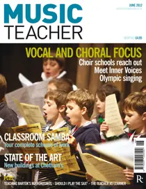 Music Teacher June 2012 
                issue Music Teacher June 2012