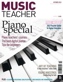 Music Teacher October 2012 
                issue Music Teacher October 2012