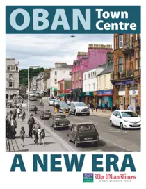 The Oban Times & Lochaber Times Oban town centre - a new era