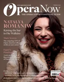 Opera Now issue Summer 2025