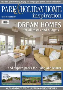 Park and Holiday Home Inspiration magazine Dream Homes - Issue 24 2022