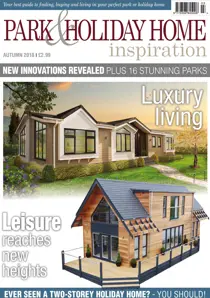 Park and Holiday Home Inspiration | Autumn 2018 
                issue Park and Holiday Home Inspiration | Autumn 2018