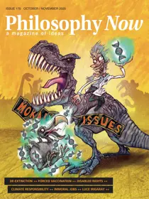 Philosophy Now 
                issue October/November 2025