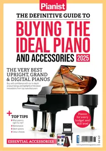 The Definitive Guide to Buying the Ideal Piano and Accessories 2025 
                issue The Definitive Guide to Buying the Ideal Piano and Accessories 2025