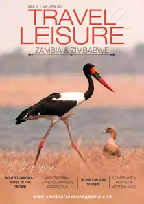 Travel & Leisure Zambia & Zimbabwe EDITION 23 - Jan - April 2023